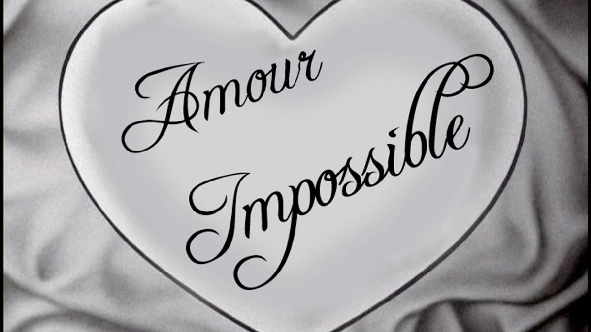 Article : A notre amour impossible !